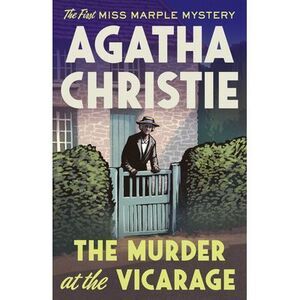 The Murder at the Vicarage: The First Miss Marple Mystery -- Agatha Christie